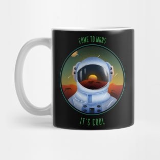 Come to Mars, It's Cool Funny Space Design Mug